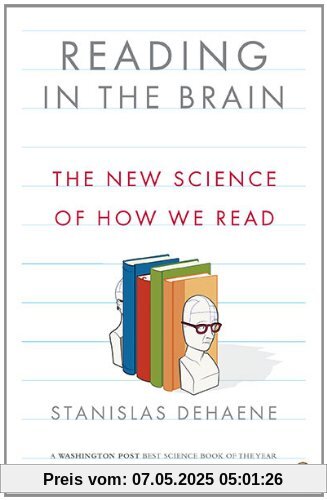Reading in the Brain: The New Science of How We Read
