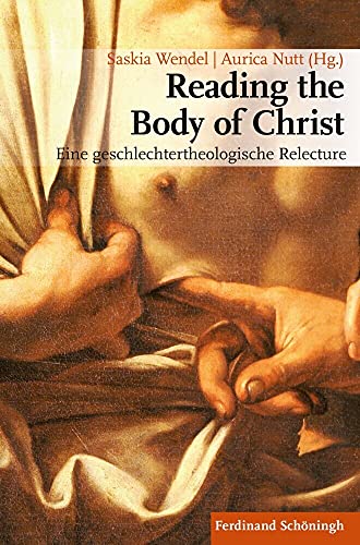 Reading the Body of Christ: Eine geschlechtertheologische Relecture von Schoeningh Ferdinand GmbH
