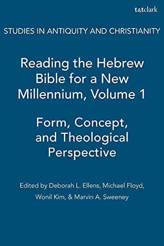 Reading the Hebrew Bible for a New Millennium, Volume 1: Form, Concept, and Theological Perspective : Theological and Hermeneutical Studies (Theological and Hermenutical Studies, Band 1) von Bloomsbury Publishing PLC