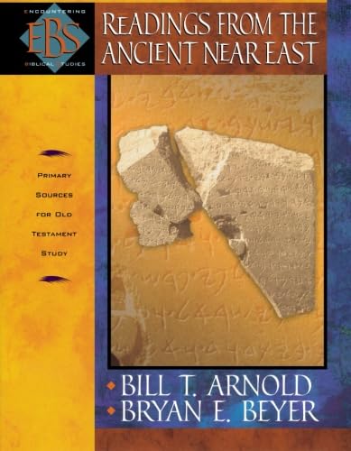 Readings from the Ancient Near East: Primary Sources for Old Testament Study (Encountering Biblical Studies) von Baker Academic