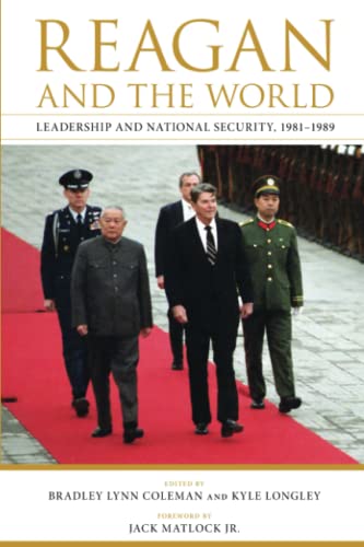 Reagan and the World: Leadership and National Security, 1981–1989 (Studies in Conflict, Diplomacy, and Peace)