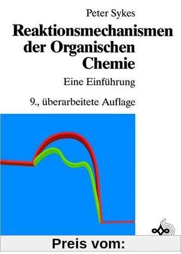 Reaktionsmechanismen der Organischen Chemie. Eine Einführung