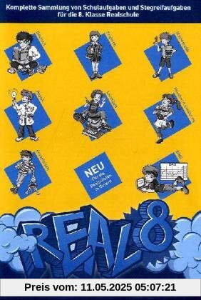 Real 8: Schulaufgaben (Deutsch, Englisch, Mathematik, Betriebswirtschaftslehre, Physik, Franäzösisch, Haushalt) und Stegreifaufgaben (Religion, ... Musik, IT) für die 8. Klasse der Realschule
