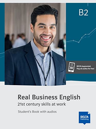 Real Business English B2: Student’s Book with audios (Real Business English: 21st century skills at work) von Klett Sprachen GmbH
