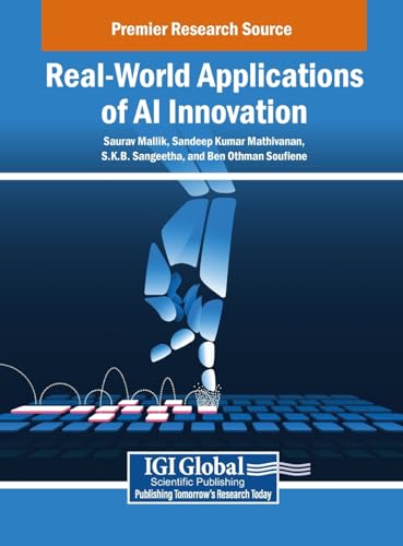 Real-World Applications of AI Innovation Real-World Applications of AI Innovation von IGI Global