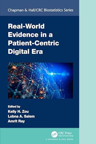 Real-World Evidence in a Patient-Centric Digital Era (Chapman & Hall/Crc Biostatistics) von Chapman and Hall/CRC