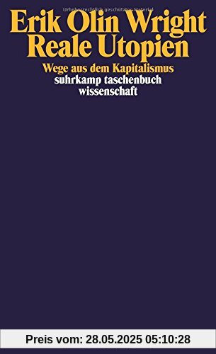 Reale Utopien: Wege aus dem Kapitalismus (suhrkamp taschenbuch wissenschaft)