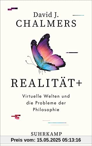 Realität+: Virtuelle Welten und die Probleme der Philosophie | Wie VR, AR und KI uns dabei helfen, die tiefsten Menschheitsrätsel zu lösen Realität+: Virtuelle Welten und die Probleme der Philosophie | Wie VR, AR und KI uns dabei helfen, die tiefsten Menschheitsrätsel zu lösen