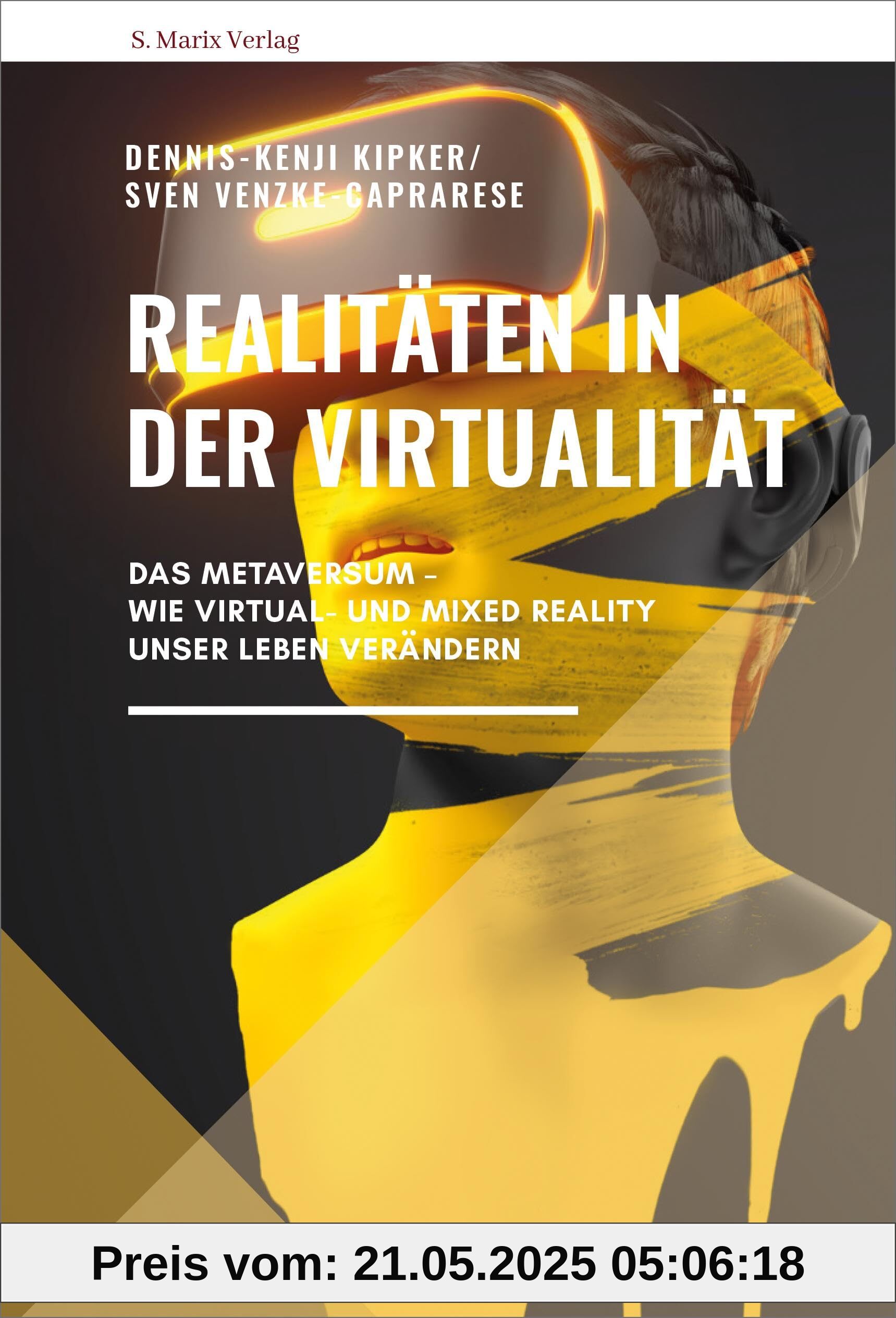 Realitäten in der Virtualität: Das Metaversum - wie Virtual- und Mixed Reality unser Leben verändern | Neue Reihe Sachbuch