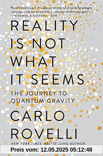 Reality Is Not What It Seems: The Journey to Quantum Gravity