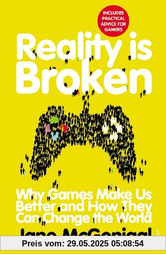 Reality is Broken: Why Games Make Us Better and How They Can Change the World