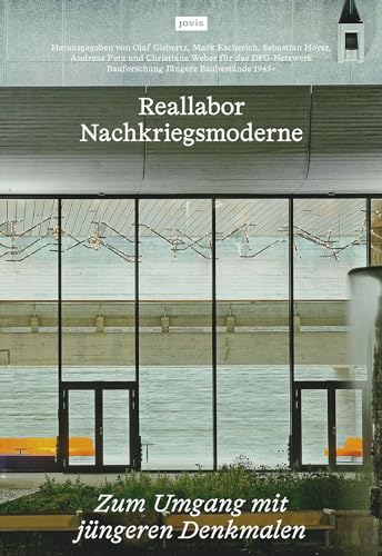 Reallabor Nachkriegsmoderne: Zum Umgang mit jüngeren Denkmalen