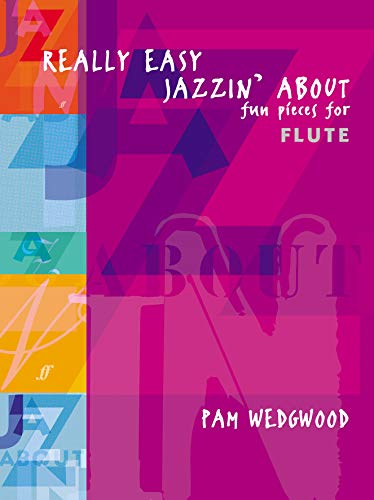 Really Easy Jazzin' About (Flute): Fun Pieces for Flute (Faber Edition: Jazzin' About) von Faber & Faber