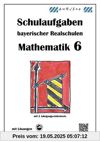 Realschule - Mathematik 6 Schulaufgaben bayerischer Realschulen Realschule - Mathematik 6 Schulaufgaben bayerischer Realschulen