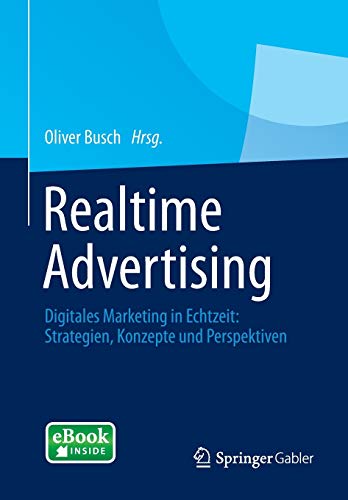 Realtime Advertising: Digitales Marketing in Echtzeit: Strategien, Konzepte und Perspektiven