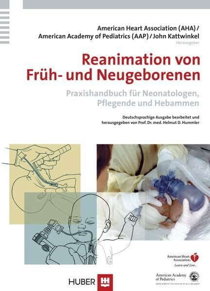 Reanimation von Früh- und Neugeborenen: Praxishandbuch für Neonatologen, Pflegende und Hebammen Reanimation von Früh- und Neugeborenen: Praxishandbuch für Neonatologen, Pflegende und Hebammen