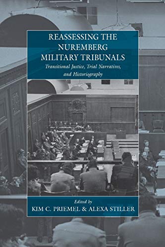 Reassessing the Nuremberg Military Tribunals: Transitional Justice, Trial Narratives, and Historiography (War and Genocide) von Berghahn Books