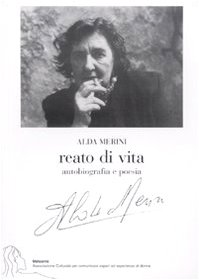 Reato di vita. Autobiografia e poesia (Ass. culturale Melusine)