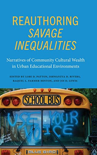 Reauthoring Savage Inequalities: Narratives of Community Cultural Wealth in Urban Educational Environments (SUNY series, Critical Race Studies in Education) von SUNY Press