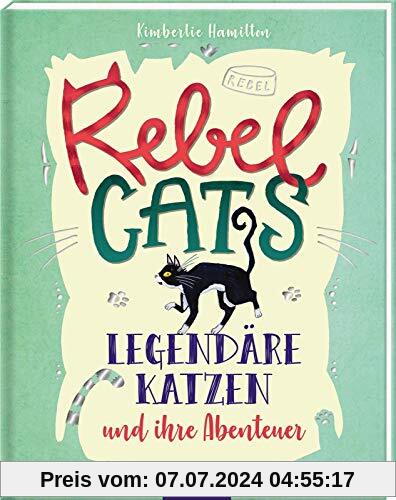 Rebel Cats: Legendäre Katzen und ihre Abenteuer