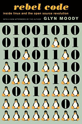 Rebel Code: Linux And The Open Source Revolution von Basic Books