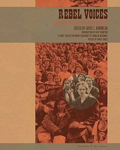 Rebel Voices: An IWW Anthology (The Charles H. Kerr Library) von PM Press