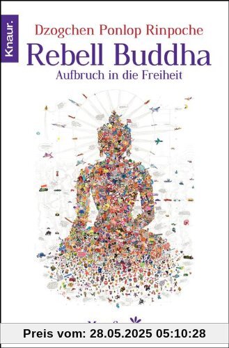 Rebell Buddha: Aufbruch in die Freiheit