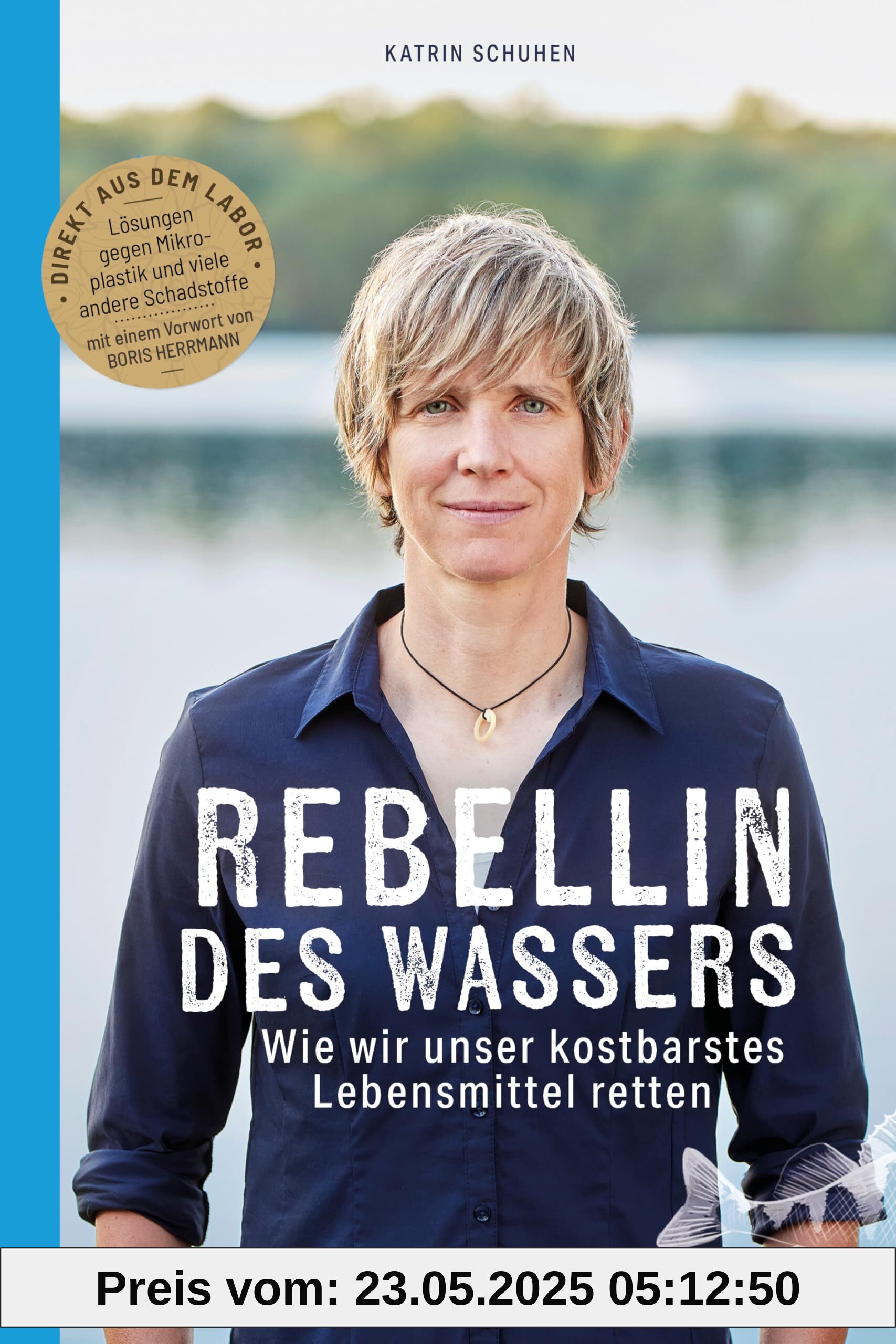 Rebellin des Wassers: Wie wir unser kostbarstes Lebensmittel retten
