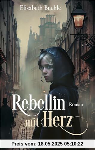 Rebellin mit Herz: Roman