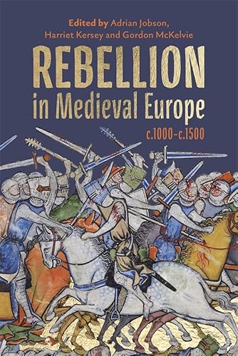 Rebellion in Medieval Europe, C.1000-C.1500 von Boydell & Brewer