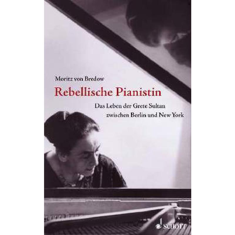 Rebellische Pianistin | Das Leben der Grete Sultan zwischen Berlin und New York Rebellische Pianistin | Das Leben der Grete Sultan zwischen Berlin und New York
