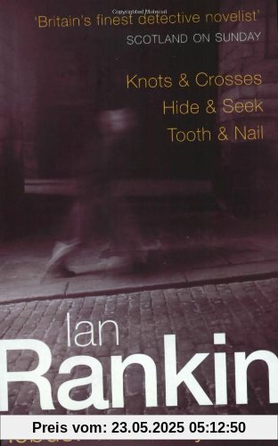 Rebus: The Early Years: Knots and Crosses,  Hide and Seek,  Tooth and Nail (Inspector Rebus)