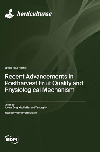 Recent Advancements in Postharvest Fruit Quality and Physiological Mechanism von MDPI AG