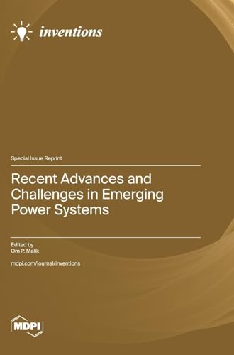 Recent Advances and Challenges in Emerging Power Systems Recent Advances and Challenges in Emerging Power Systems von MDPI AG