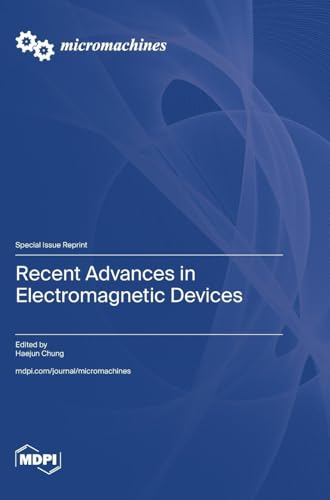Recent Advances in Electromagnetic Devices von MDPI AG