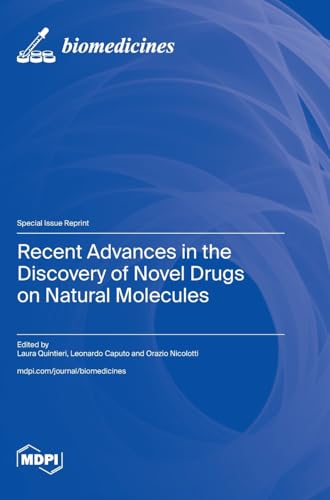 Recent Advances in the Discovery of Novel Drugs on Natural Molecules von MDPI AG