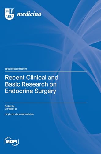 Recent Clinical and Basic Research on Endocrine Surgery von MDPI AG