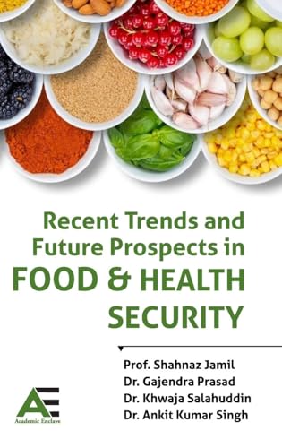 Recent Trends and Future Prospects in Food and Health Security von Academic Enclave