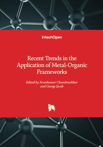 Recent Trends in the Application of Metal-Organic Frameworks von IntechOpen