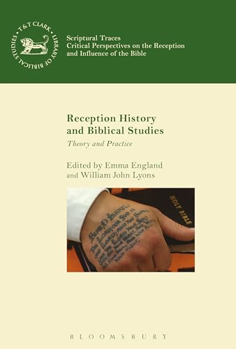 Reception History and Biblical Studies: Theory and Practice (The Library of Hebrew Bible/Old Testament Studies)