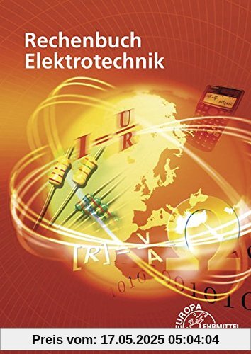 Rechenbuch Elektrotechnik: Ein Lehr- und Übungsbuch zur Grund- und Fachstufe
