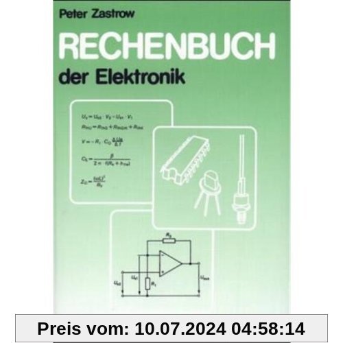 Rechenbuch der Elektronik: Für gewerbliche Berufs- und Fachschulen, für die Fort- und Weiterbildung und für das Selbststudium. Mit 1300 Aufgaben