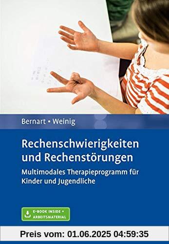 Rechenschwierigkeiten und Rechenstörungen: Multimodales Therapieprogramm für Kinder und Jugendliche. Mit E-Book inside und Arbeitsmaterial
