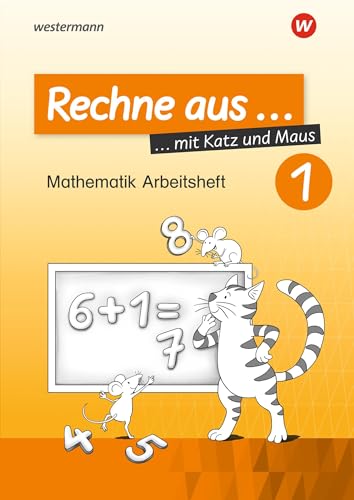 Rechne aus mit Katz und Maus - Mathematik Arbeitshefte Ausgabe 2018: Rechne aus 1 von Westermann