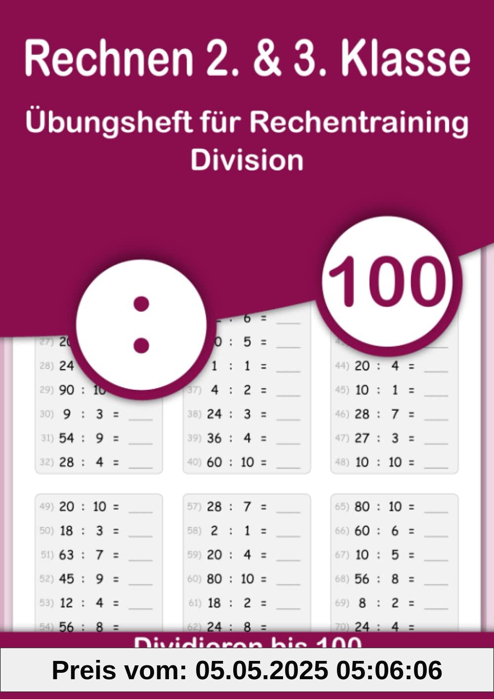 Rechnen 2. & 3. Klasse - Übungsheft für Rechentraining. Division - Dividieren bis 100 ohne Rest: Mathe von Anfang an vertiefen. Geteilt rechnen im ... und festigen durch Wiederholung., Band 4)