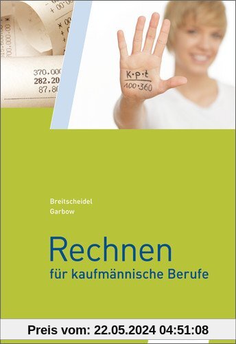 Rechnen für kaufmännische Berufe: Schülerbuch, 2. aktualisierte Auflage, 2011