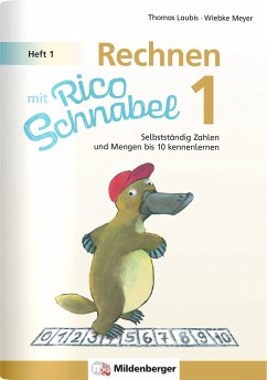 Rechnen mit Rico Schnabel 1, Heft 1 - Die Zahlen bis 10 von Mildenberger