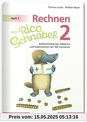Rechnen mit Rico Schnabel 2, Heft 1 – Selbstständig das Addieren und Subtrahieren bis 100 trainieren