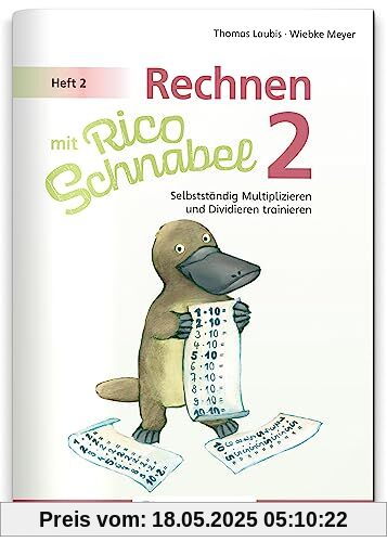 Rechnen mit Rico Schnabel 2, Heft 2 – Selbstständig das Multiplizieren und Dividieren trainieren