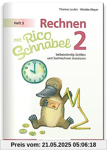 Rechnen mit Rico Schnabel 2, Heft 3 – Selbstständig Größen und Sachrechnen trainieren